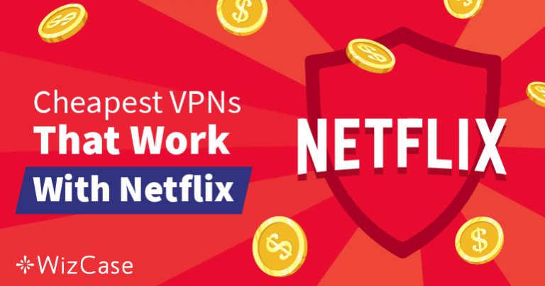 解锁Netflix最便宜的VPN – 保证有效