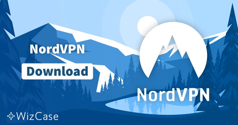 下载适用于Windows、macOS等操作系统的NordVPN（最新版本）